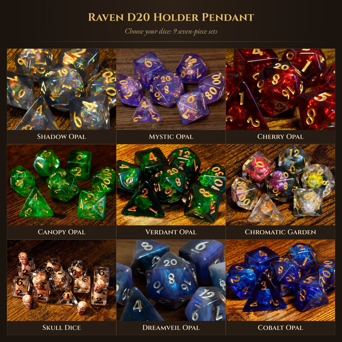 Dice set options for the Raven D20 holder pendant: 9 seven-piece sets